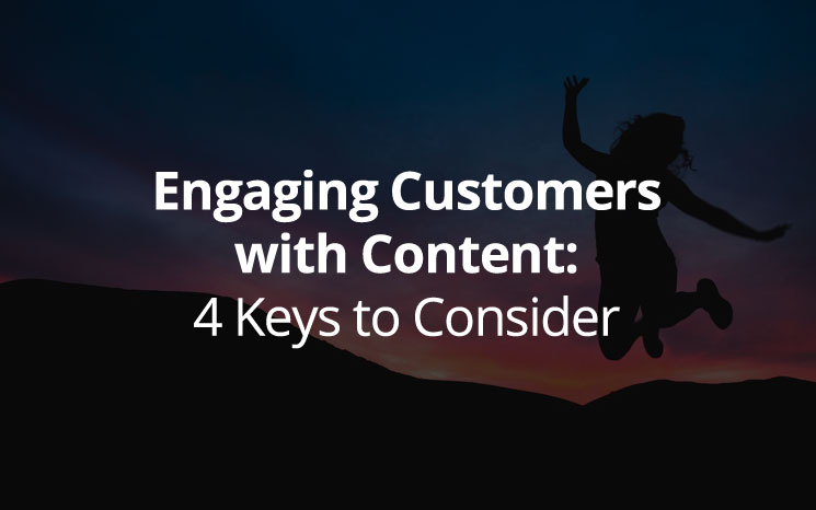 Engaging Customers with Content