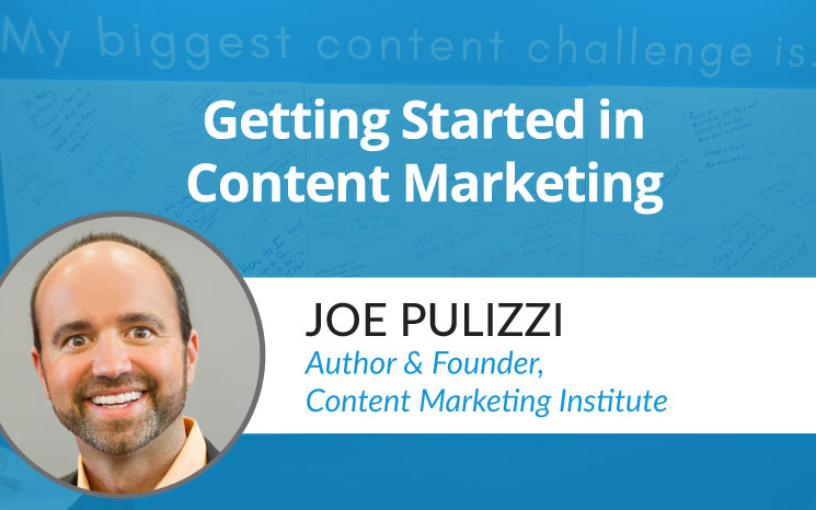 Getting Started in Content Marketing w/ Joe Pulizzi