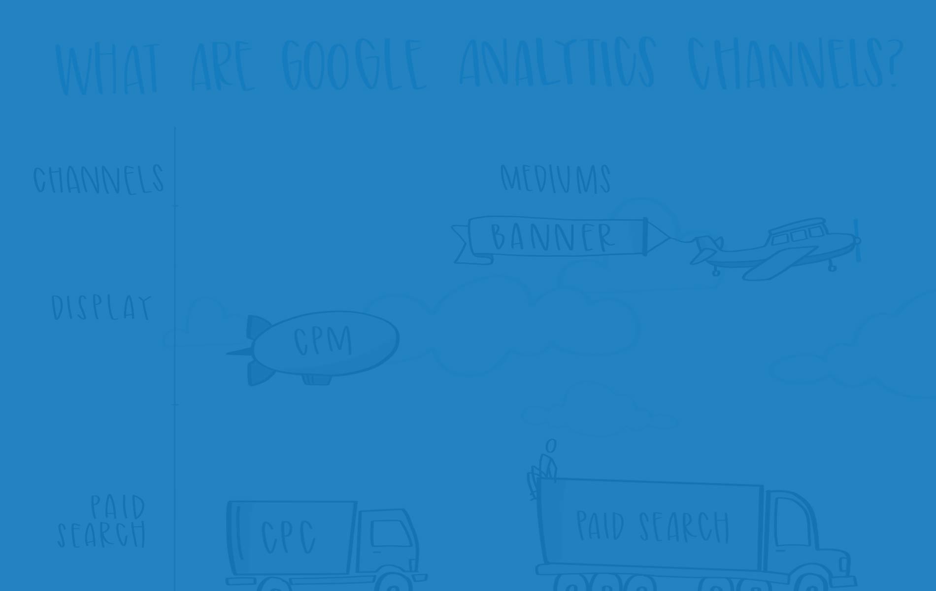 What Are Google Analytics Channels?